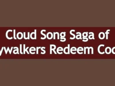Skywalkers Cloud Song Saga Redeem Codes (August)
