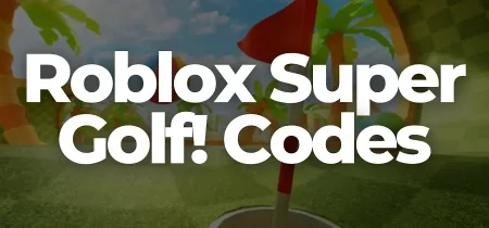 Roblox Super Golf!  Codes 2022 (October List)